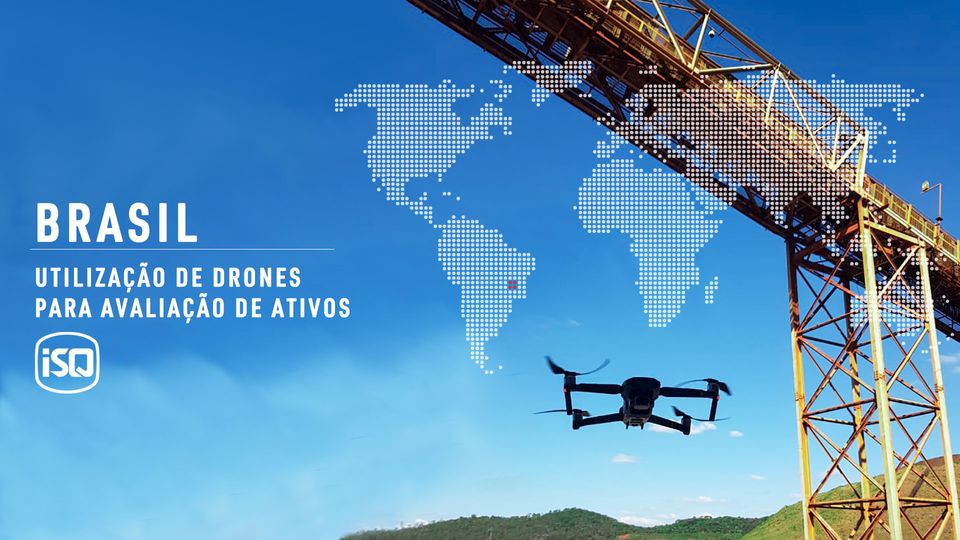  ISQ no mundo.  O ISQ Brasil utiliza a tecnologia de drones para realizar inspeç...